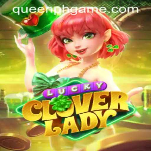 Explore the Thrill of LuckyCloverLady: An Innovative Game Experience
